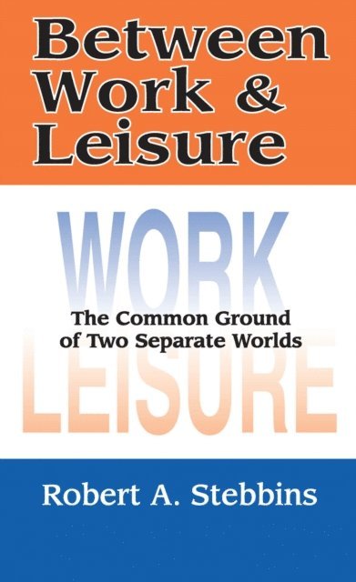 Robert A. Stebbins - Between Work and Leisure, E-bok