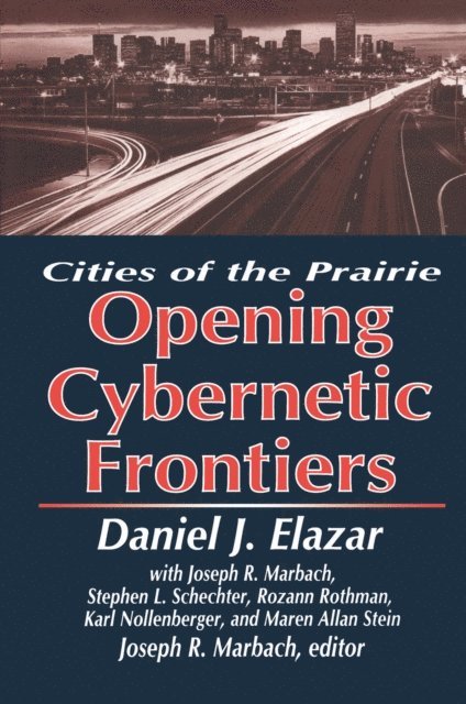 Daniel Elazar, Marshall DeRosa - Opening of the Cybernetic Frontier, E-bok