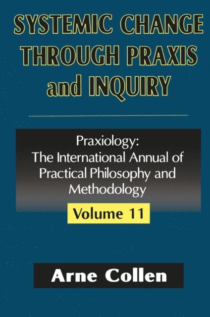 Arne Collen - Systemic Change Through Praxis and Inquiry, E-bok