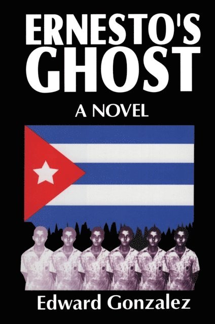 Edward Gonzalez - Ernesto's Ghost, E-bok