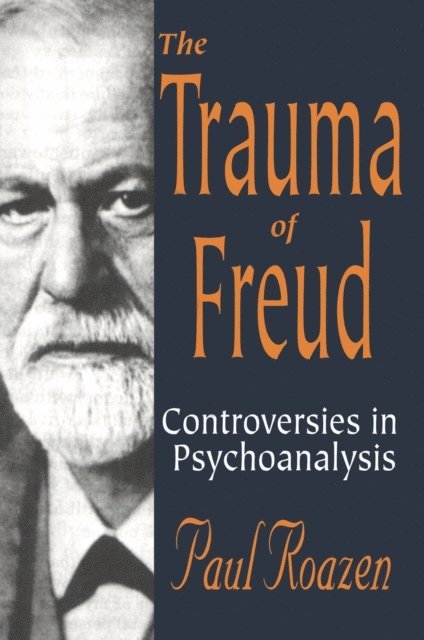 Paul Roazen - Trauma of Freud, E-bok