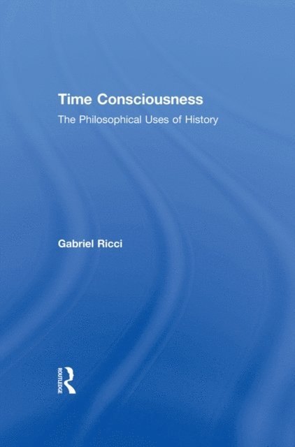 Gabriel R. Ricci - Time Consciousness, E-bok