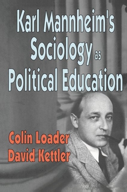 Colin Loader - Karl Mannheim's Sociology as Political Education, E-bok