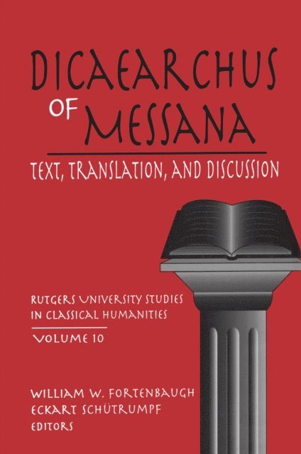 Eckart Schutrumpf, William W. Fortenbaugh - Dicaearchus of Messana, E-bok