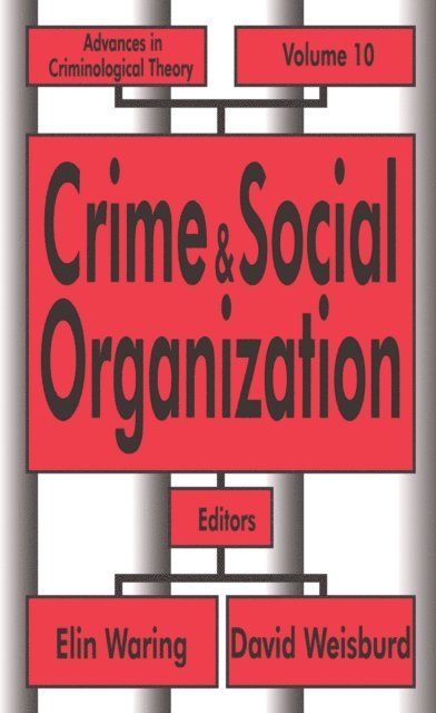David Weisburd, Elin Waring - Crime and Social Organization, E-bok