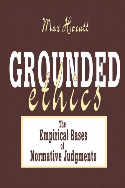 Max Hocutt - Grounded Ethics, E-bok