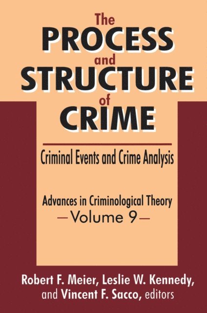 Vincent F. Sacco, Leslie W. Kennedy, Robert F. Meier - Process and Structure of Crime, E-bok