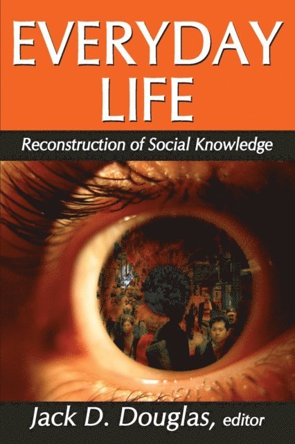 Jack D Douglas - Everyday Life, E-bok