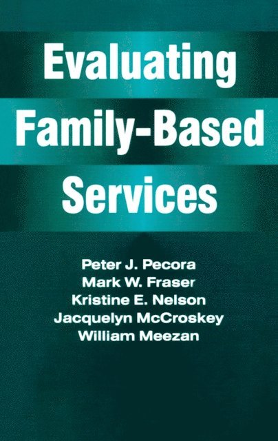 Peter J. Pecora - Evaluating Family-Based Services, E-bok