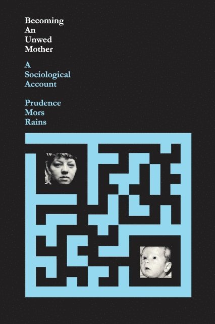 Prudence Mors Rains - Becoming an Unwed Mother, E-bok