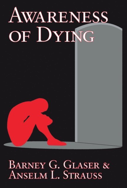 Anselm L. Strauss, Barney G. Glaser - Awareness of Dying, E-bok