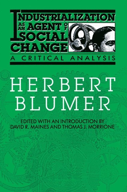 Herbert Blumer - Industrialization as an Agent of Social Change, E-bok