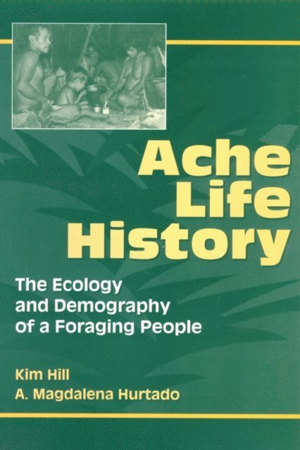 A.Magdalena Hurtado, Kim Hill - Ache Life History, E-bok