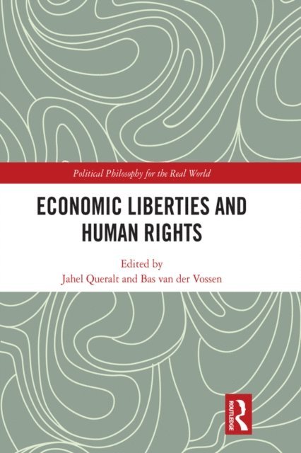 Bas van der Vossen, Jahel Queralt - Economic Liberties and Human Rights, E-bok