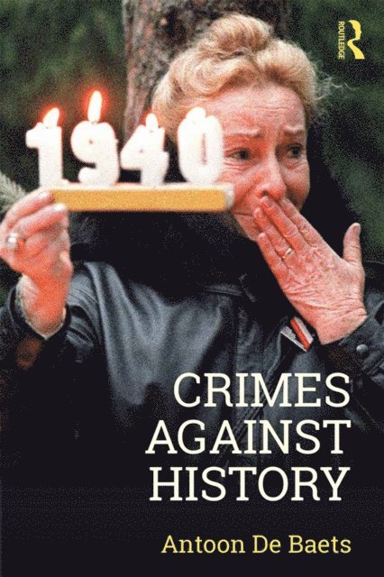 Antoon De Baets - Crimes against History, E-bok