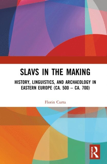 Florin Curta - Slavs in the Making, E-bok