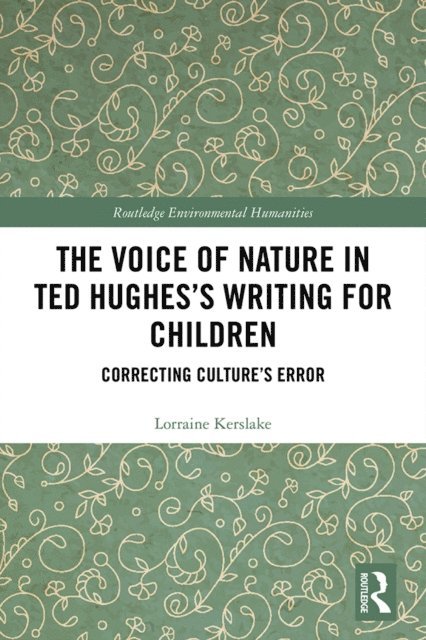 Lorraine Kerslake - Voice of Nature in Ted Hughes's Writing for Children, E-bok
