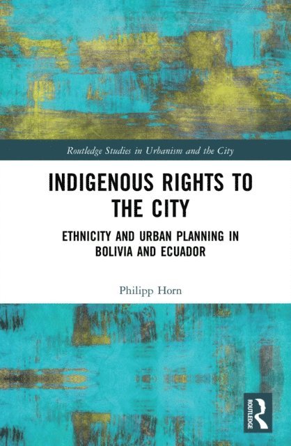 Philipp Horn - Indigenous Rights to the City, E-bok