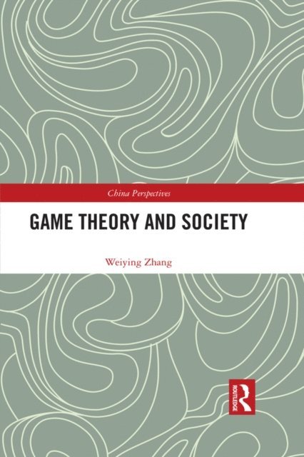 Weiying Zhang - Game Theory and Society, E-bok
