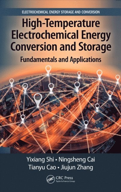 Jiujun Zhang, Tianyu Cao, Ningsheng Cai, Yixiang Shi - High-Temperature Electrochemical Energy Conversion and Storage, E-bok