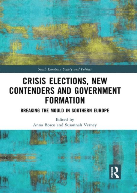 Susannah Verney, Anna Bosco - Crisis Elections, New Contenders and Government Formation, E-bok