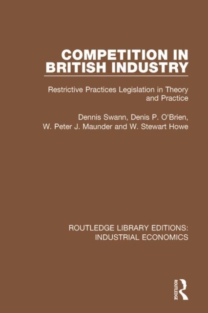 Stewart Howe, W. Peter J. Maunder, Denis P. O'Brien, Dennis Swan - Competition in British Industry, E-bok. Tillgänglighet: Lägg i varukorg