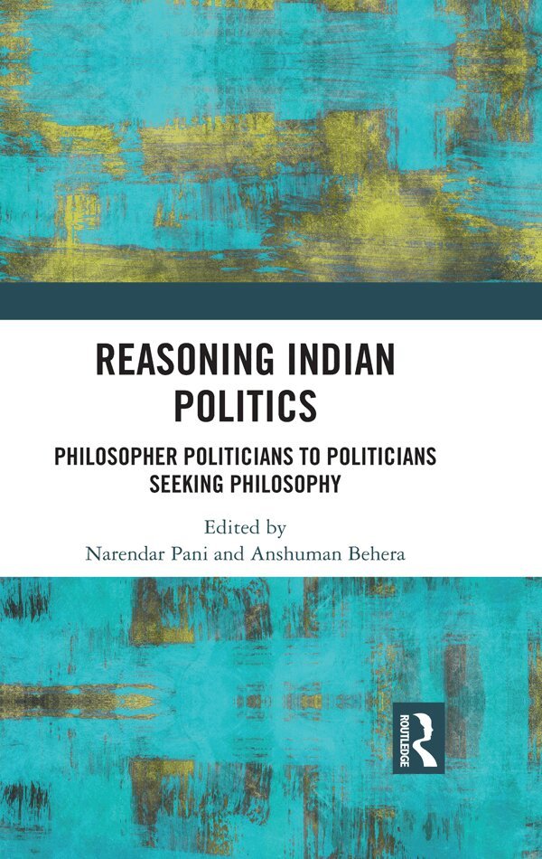 Narendar Pani, Anshuman Behera - Reasoning Indian Politics, E-bok