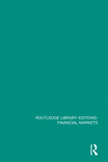 Various - Routledge Library Editions: Financial Markets, E-bok