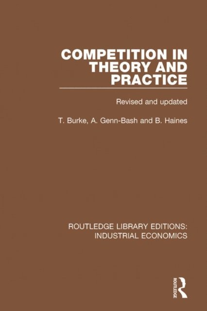 Brian Haines, Angela Genn-Bash, Terry Burke - Competition in Theory and Practice, E-bok