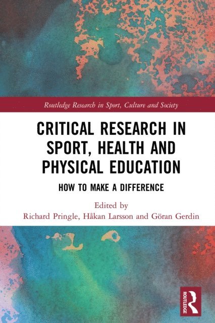 Goran Gerdin, Hakan Larsson, Richard Pringle - Critical Research in Sport, Health and Physical Education, E-bok