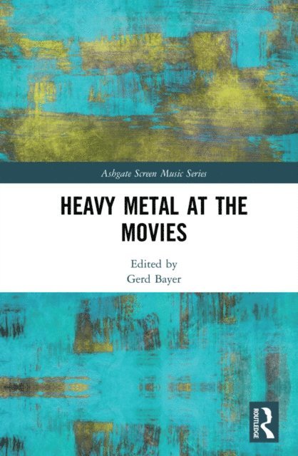 Gerd Bayer - Heavy Metal at the Movies, E-bok