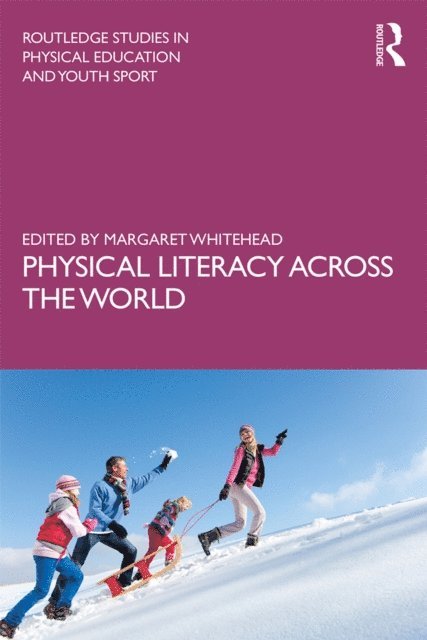 Margaret Whitehead - Physical Literacy across the World, E-bok