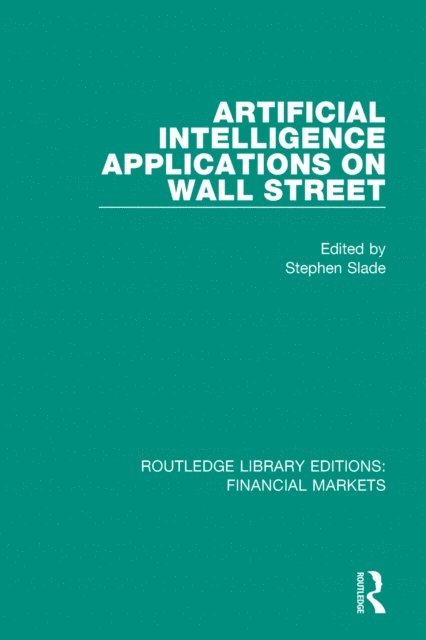Stephen Slade - Artificial Intelligence Applications on Wall Street, E-bok. Tillgänglighet: Lägg i varukorg