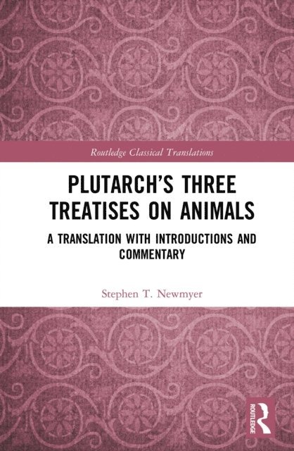 Stephen T. Newmyer - Plutarch's Three Treatises on Animals, E-bok