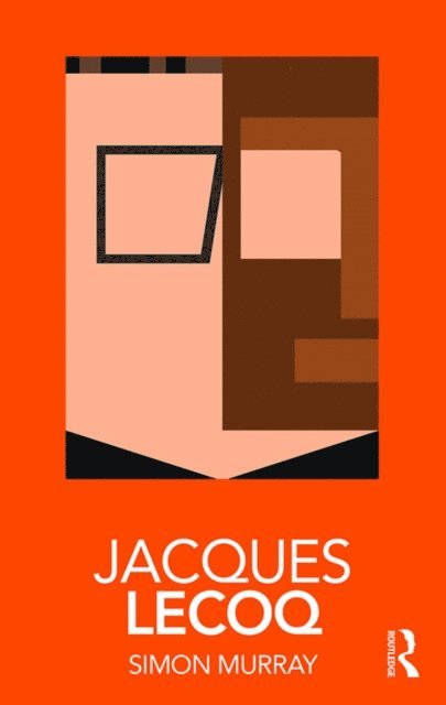 Simon Murray - Jacques Lecoq, E-bok