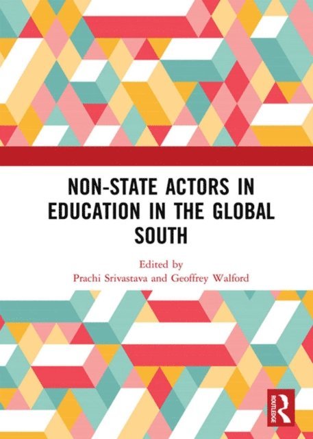 Geoffrey Walford, Prachi Srivastava - Non-State Actors in Education in the Global South, E-bok