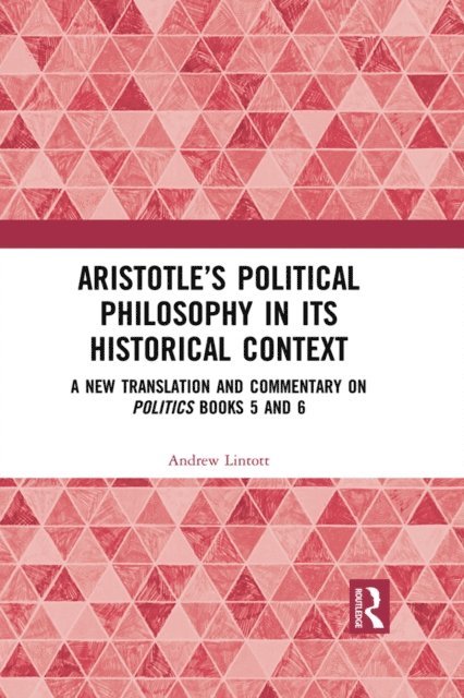 Andrew Lintott - Aristotle's Political Philosophy in its Historical Context, E-bok