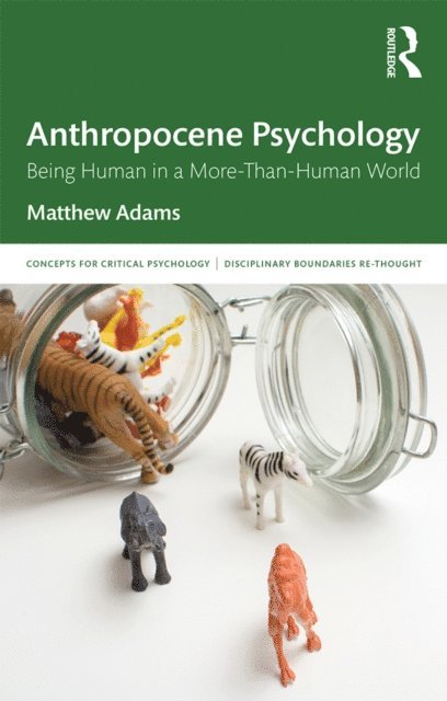 Matthew Adams - Anthropocene Psychology, E-bok
