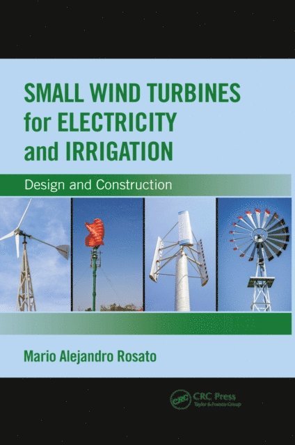 Mario Alejandro Rosato - Small Wind Turbines for Electricity and Irrigation, E-bok