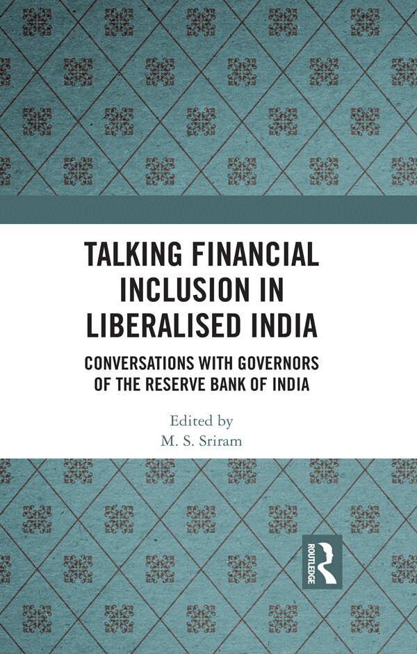 M S Sriram, M. S. Sriram - Talking Financial Inclusion in Liberalised India, E-bok