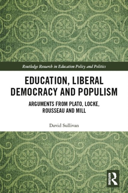David Sullivan - Education, Liberal Democracy and Populism, E-bok