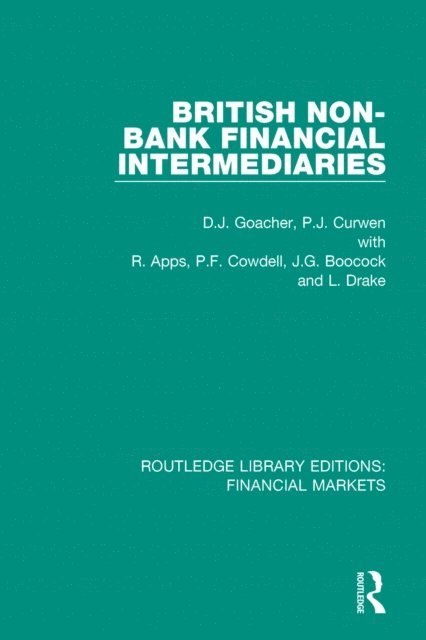 Leigh Drake, Grahame Boocock, R. Apps, Peter Curwen, David Goacher - British Non-Bank Financial Intermediaries, E-bok