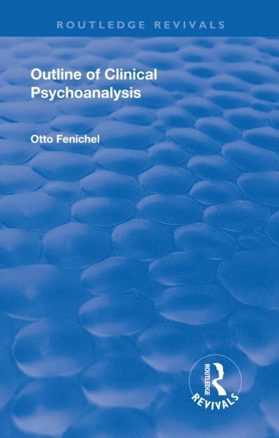 Otto Fenichel - Revival: Outline of Clinical Psychoanalysis (1934), E-bok