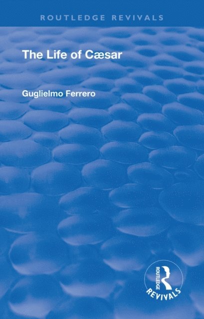 Guglielmo Ferrero - Revival: The Life of Caesar (1933), E-bok