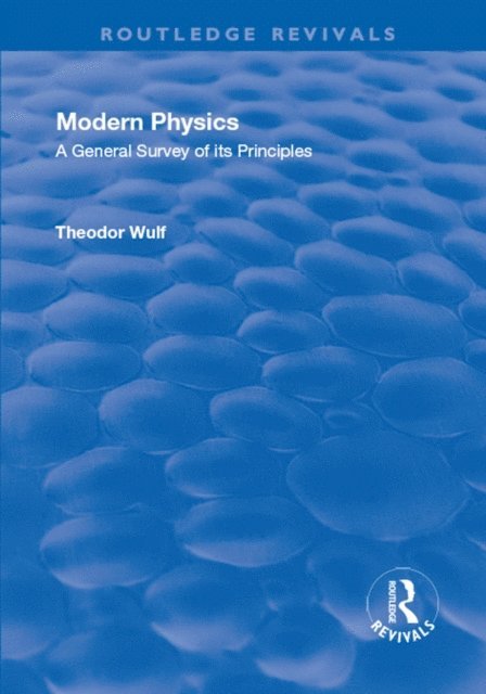 Theodor Wulf - Revival: Modern Physics (1930), E-bok