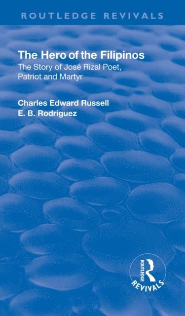 E. B. Rodriguez, Charles Edward Russell - Revival: The Hero of the Filipinos (1924), E-bok