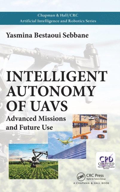 Yasmina Bestaoui Sebbane - Intelligent Autonomy of UAVs, E-bok