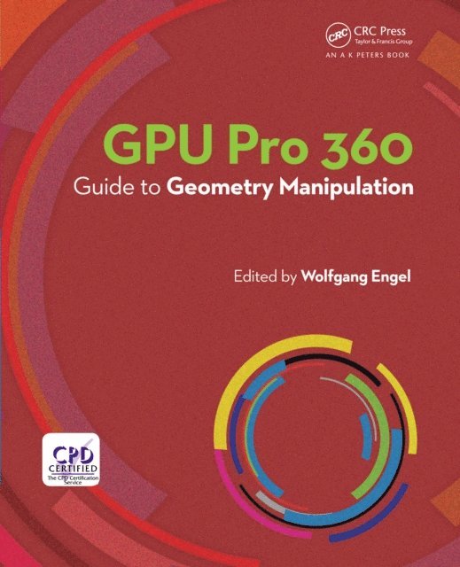 Wolfgang Engel - GPU Pro 360 Guide to Geometry Manipulation, E-bok