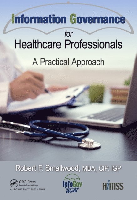 Robert F. Smallwood - Information Governance for Healthcare Professionals, E-bok