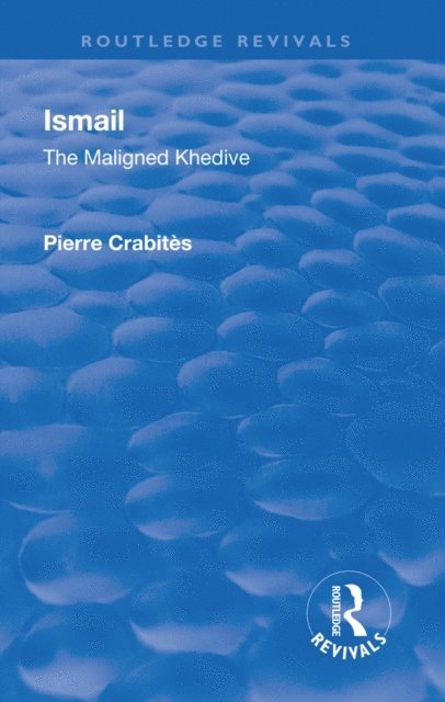 Pierre Crabites - Revival: Ismail: The Maligned Khedive (1933), E-bok